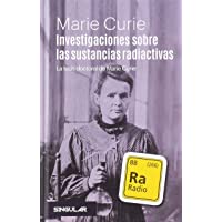 Investigaciones sobre las sustancias radiactivas: La tesis doctoral de Marie Curie